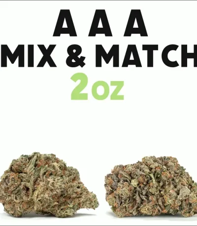 Mix and Match two ounces of AAA weed